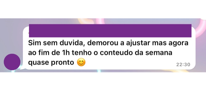 Aluna: ao fim de 1h tenho o conteúdo da semana quase pronto